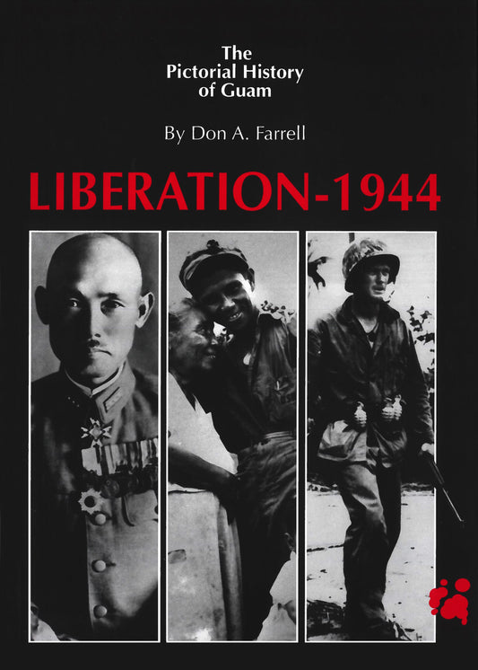 The Pictorial History of Guam: Liberation 1944