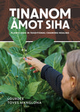 PRE-ORDER: Tinanom Åmot Siha: Plants Used in Traditional CHamoru Healing
