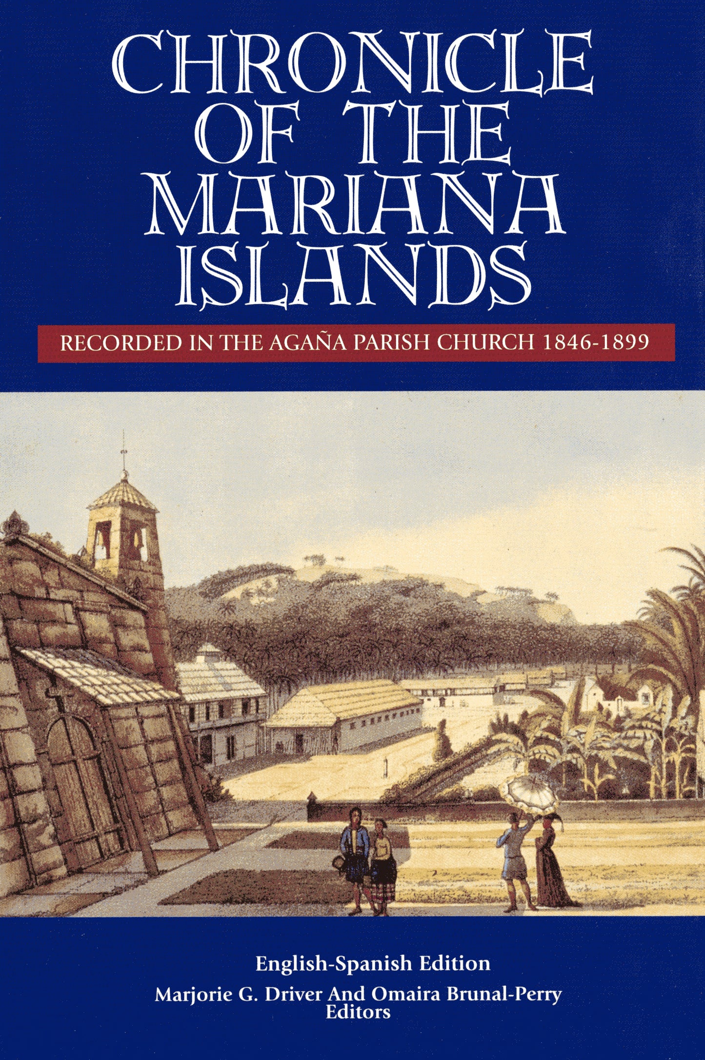 Chronicle of the Mariana Islands Recorded in the Agana Parish Church 1846-1899