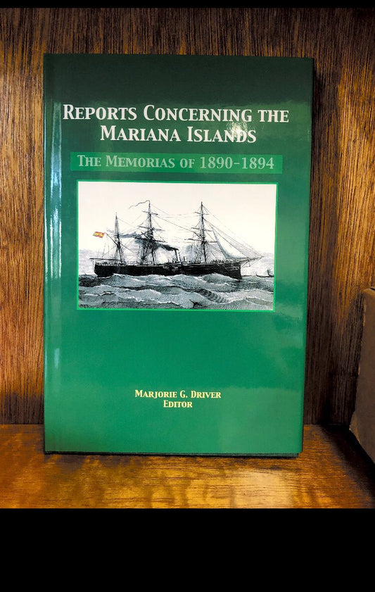 Reports Concerning the Mariana Islands: The Memorias of 1890-1894