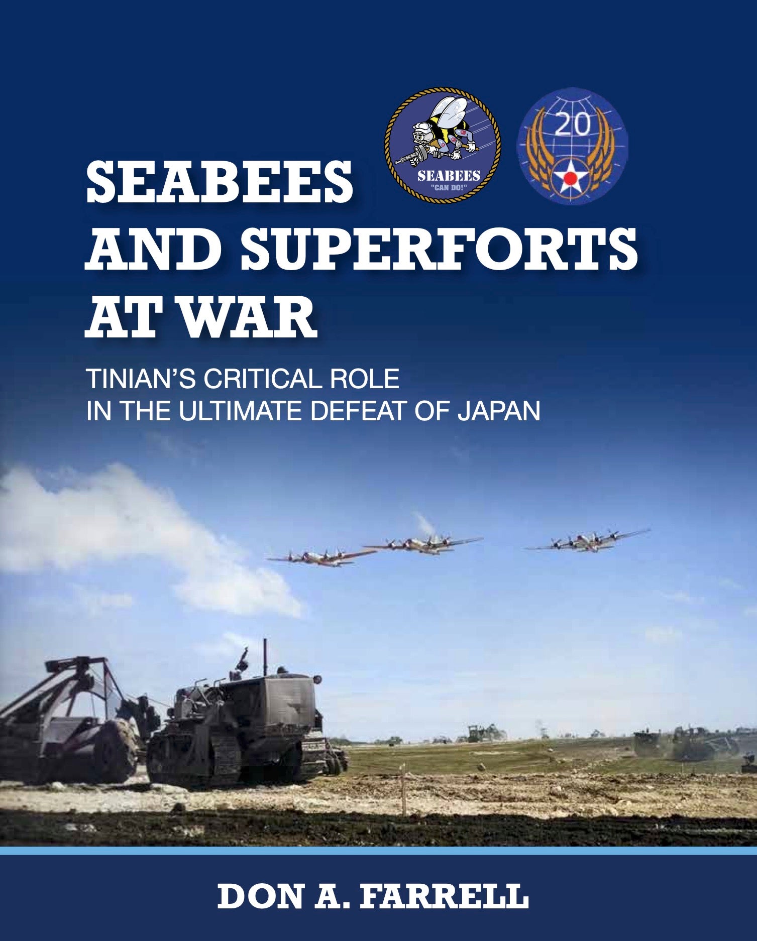 Seabees and Superforts at War: Tinian’s Critical Role in the Ultimate ...