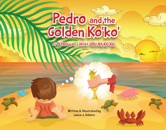Pedro and the Golden Ko’ko’ (si Pedro yan i Hilét Oru na Ko’ko’)